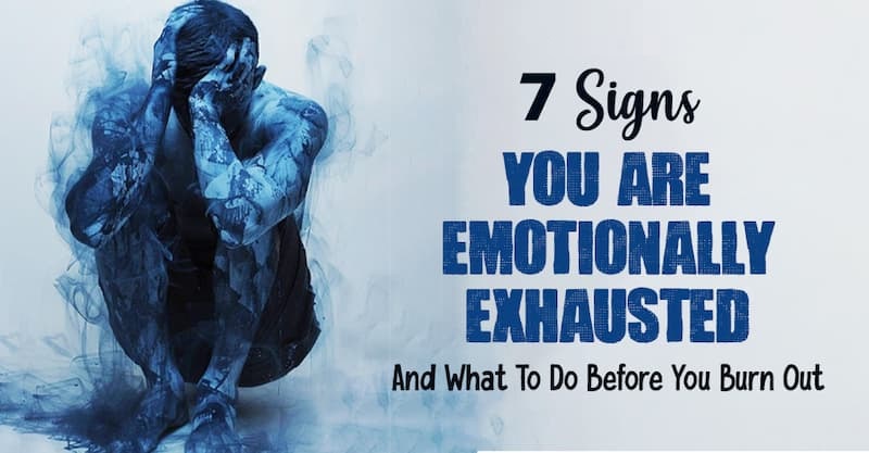 7 Signs You’re Emotionally Exhausted Without Realizing It