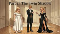 Part 2 | The Twin Shadow